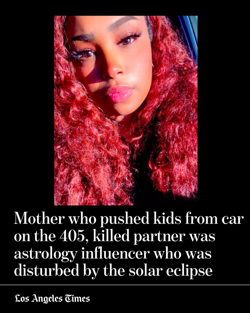 The mother who stabbed her partner to death and pushed her kids out of a moving car on a busy L.A. Freeway before crashing her own car was an astrology influencer who was worried about the solar eclipse. latimes.com/california/sto…