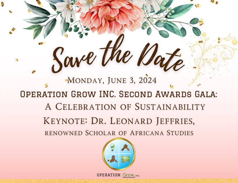 Breaking News! We will have THE Dr. Leonard Jeffries as our Keynote Speaker! Save the date!!! Get ready for our Operation Grow Inc. Second Annual Awards Gala on Monday, June 3, 2024! #operationgrowinc #awardsgala #sdg17 #kujichagulia #sustainability #naninasinthepark #Imnopband