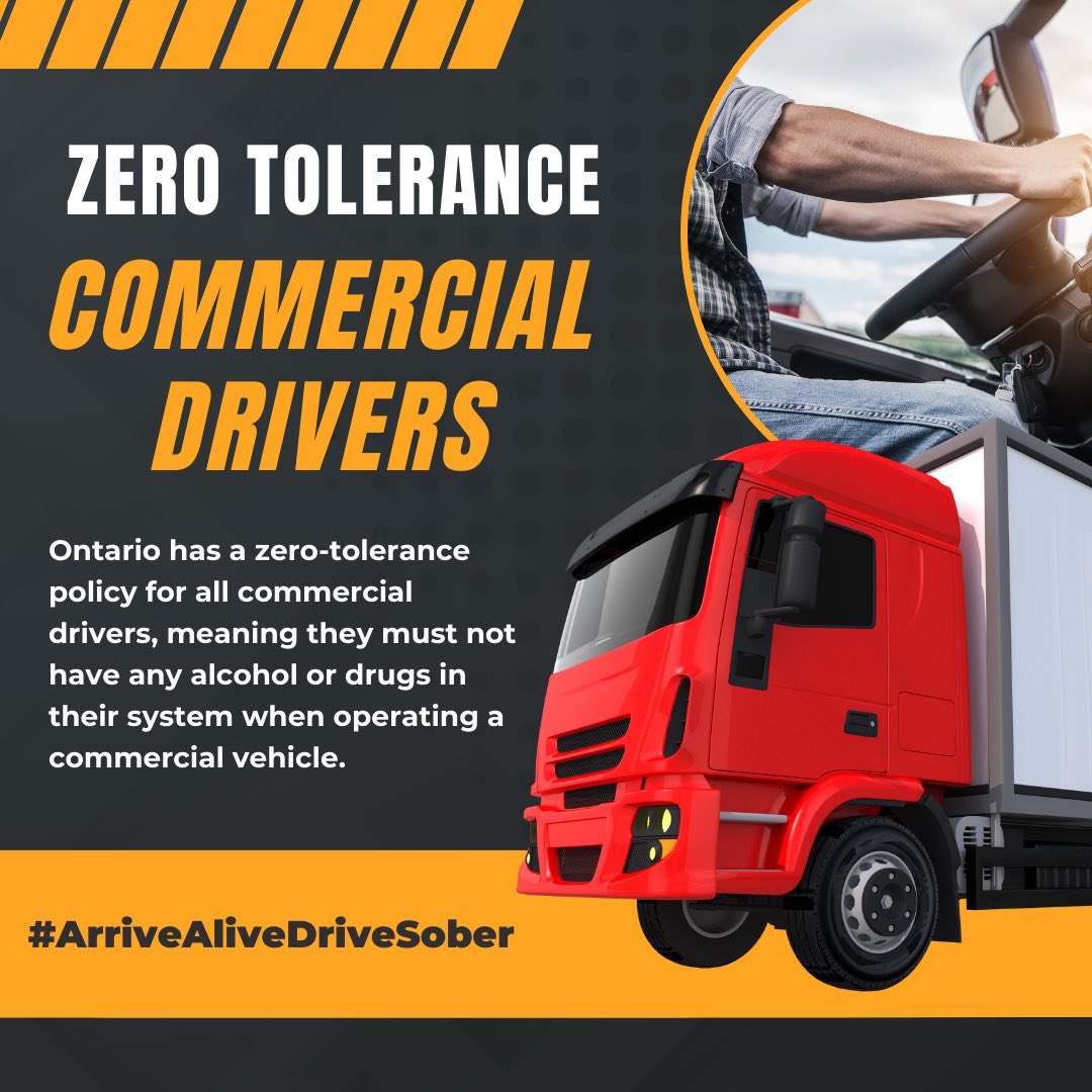 Ontario has a zero-tolerance policy for all commercial drivers. This means that a commercial driver must not have any alcohol or drugs in their system when operating a commercial vehicle. If charged, impaired drivers will face serious consequences. Don’t take the risk!