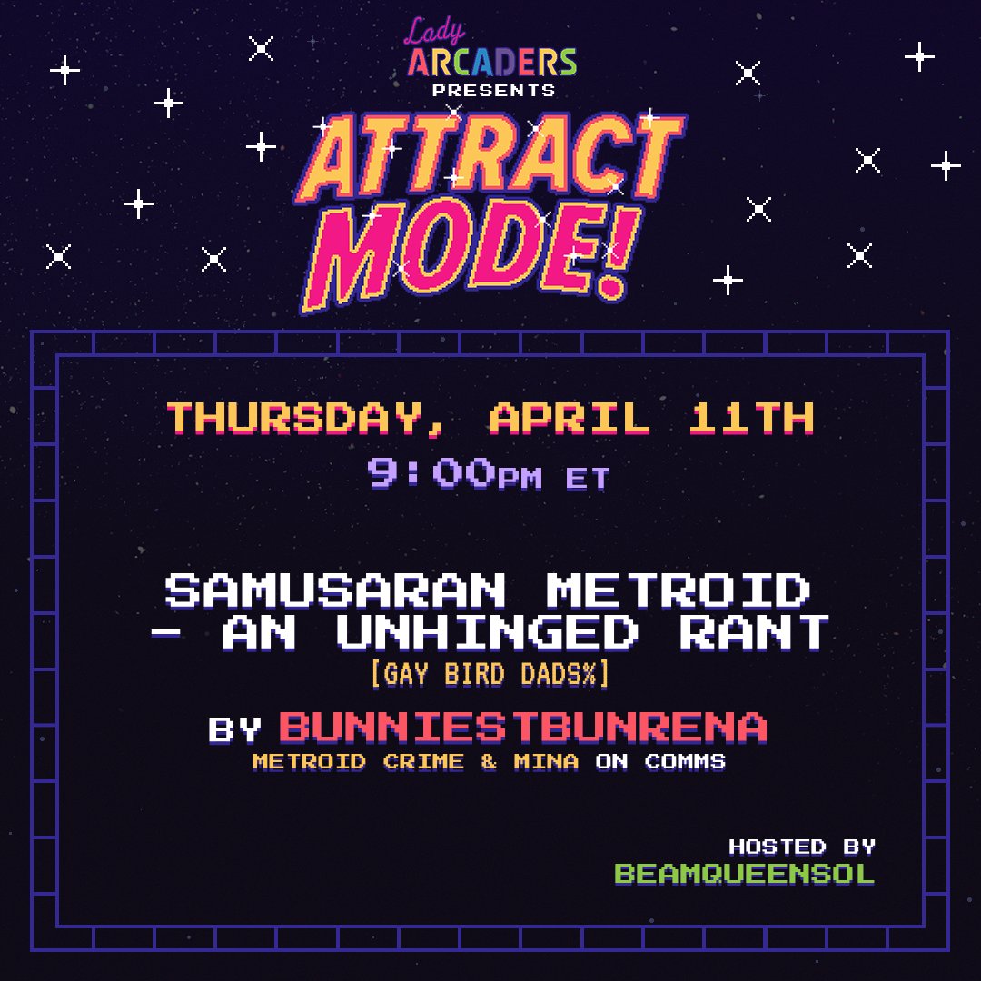 THURSDAY'S ATTRACT MODE! The Unhinged Rant series returns! @BodaciouslyK dives into #Metroid, the genre-defining classic! We'll learn all about Space Pirates™ and the fabled gay bird dads! @Metroid_Crime and @MinaAngura will join on comms, with @BeamQueenSol hosting!