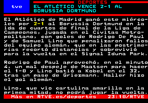 EL ATLÉTICO VENCE 2-1 AL BORUSSIA DORTMUND

➡️Canal Teletexto Telegram

t.me/rtvetext

➡️Teletexto RTVE

bit.ly/3OOFMsy

#RealMadrid #ChampionsLeague #RodrigoDePaul #SamuelLino #CuartosDeFinal #LigaDeCampeones
⌚ 23:42