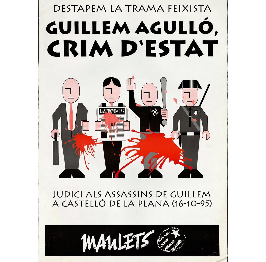 El 16 de octubre de 1995 empezaba en Castelló el juicio por el asesinato de Guillem Agulló i Salvador, joven antifascista asesinado por un grupo de neonazis dos años antes en Montanejos.

El juez, que no quiso ver ninguna intencionalidad política en el asesinato, pese a que los