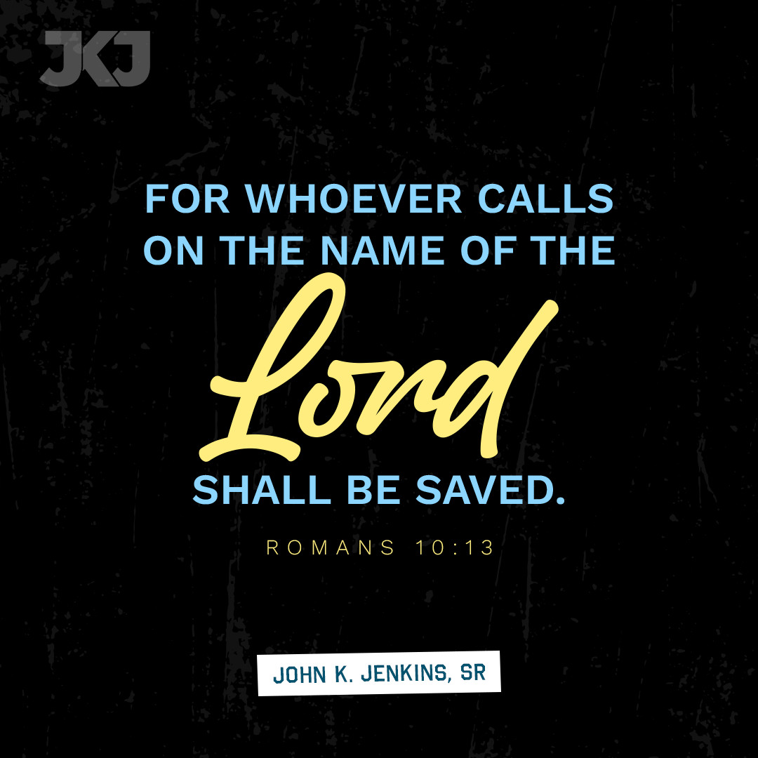 Call upon Jesus, and salvation will respond.