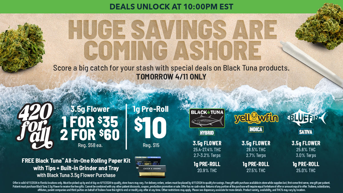 🌿💚 Huge savings are coming ashore with @blacktunafl 🗓🔓 Tomorrow only! Deals unlock at 10:00pm EST tonight. 🛒 trulieve.com/category/brand…