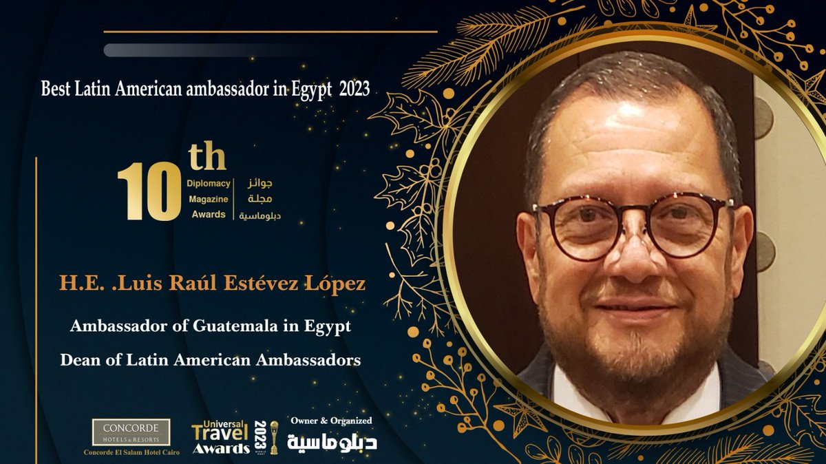 El Embajador de Guatemala en Egipto, Luis Raúl Estévez López, fue seleccionado como el mejor embajador de América Latina y el Caribe 2023. El acto se dio durante la décima ceremonia anual de la publicación Diplomacy Magazine de la República Árabe de Egipto.