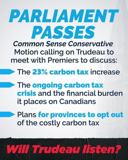 Breaking news! Will Justin Trudeau listen to Parliament and meet with the Premiers to discuss the Carbon Tax, or will Canadians continue to pay his higher prices on everything? #axethetax