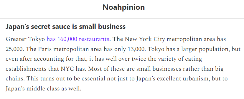 In a post a few days ago @Noahpinion made this comment: 'Basically, Japan is Japan because it has a million small retail businesses.' I was curious about why they have thrived while other cities have seen them widely replaced by national and international chains. He kindly…
