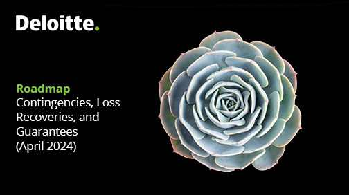 Introducing our updated-for-2024 #DeloitteRoadmap on accounting for contingencies, loss recoveries & guarantees #ASC450 #ASC460: web.deloitte/6017wdMk9