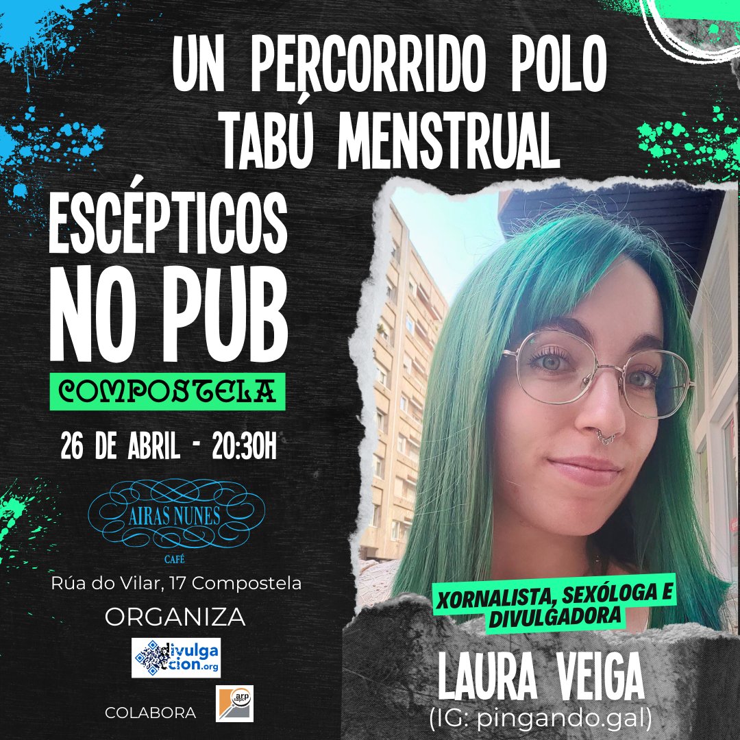 🟢 O 26 de abril volvemos cunha nova charla escéptica na que a xornalista, divulgadora científica e sexóloga Laura Veiga (@PingandoG) falaranos do tabú menstrual na súa charla «Un percorrido polo tabú menstrual» 📅 26/04/2024 ⏰ 20:30h 📍 Airas Nunes (Rúa do Vilar 17, SCQ)