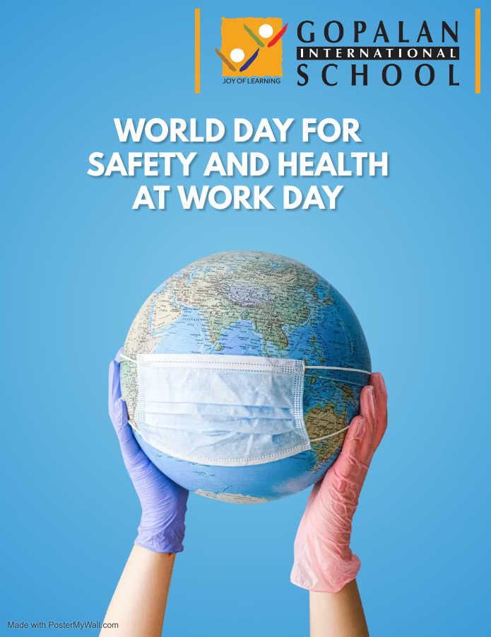 Let's make every day a safety day. - World Day for Safety and Health at Work Day
#worlddayforsafetyandhealthatwork #gopalaninternationalschool #joyoflearning