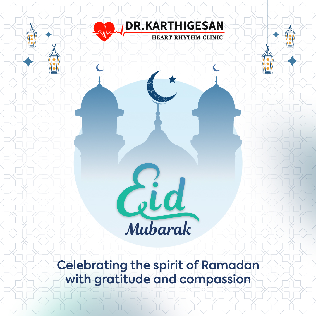 Blessings of Ramzan for health & happiness. Focus on body & spirit. Dr. Karthigesan wishes a Ramzan filled with blessings & good health. 

 #HealthyEid #HeartCare #Drkarthigesanclinic #EidMubarak