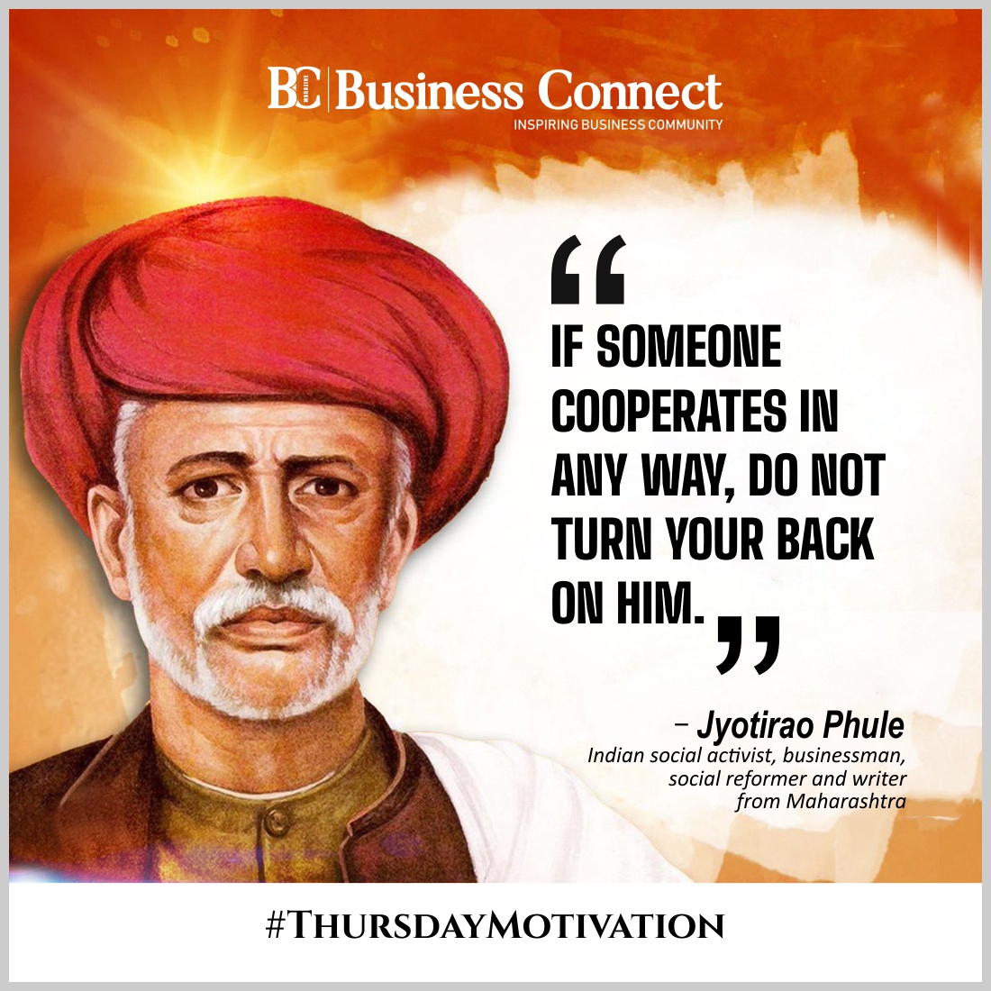 'If someone cooperates in any way, do not turn your back on him.'-Jyotirao Phule

#inspirechange #empowerothers #leadershiplegacy #JyotiraoPhule #socialjustice #educationalreformer #equalityforall #motivation #inspirationalleader #educationalpioneer #humanitarianleader
