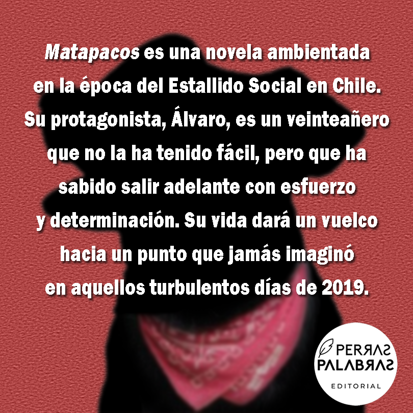 Matapacos. Junio de 2024 en librerías. Editorial <a href="/Perraspalabras/">lasperraspalabras</a>.