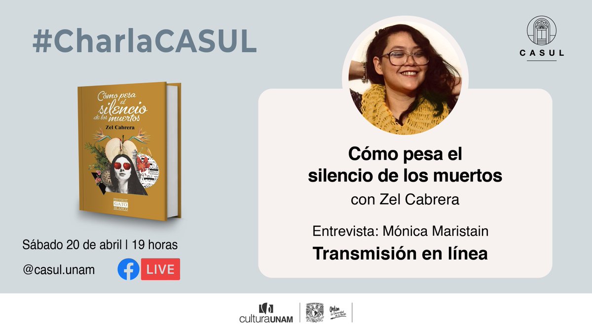 📚🙌🏽 ¡Mañana es la #CharlaCASUL con @zel_cabrera! Sigue la conversación a través de nuestra página de FB. @mmaristain1 y la autora platicarán acerca del libro ‘Cómo pesa el silencio de los muertos’ (@EditGatoBlanco, 2023). 📅 Sábado 20 de abril ⏰ 19 h 🔴 FB LIVE