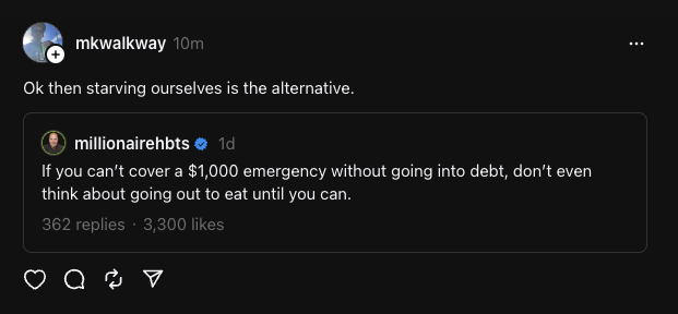 Sure, the alternative to not eating out is starving yourself. 

The idiocy runs very deep on the Threads app.