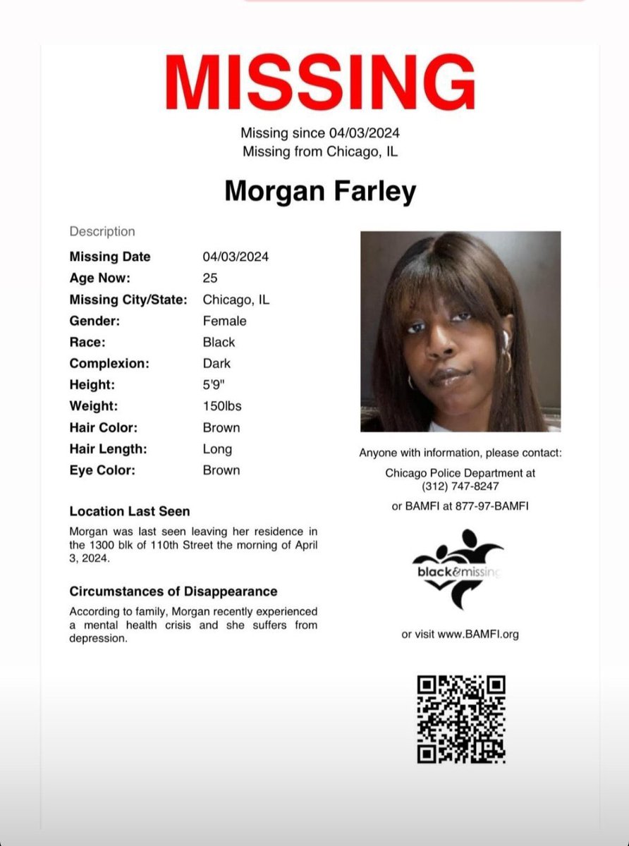 Chicago, Morgan Farley has been missing for a week. If anyone has seen her, please get in touch with her family. You can find details on this flyer.