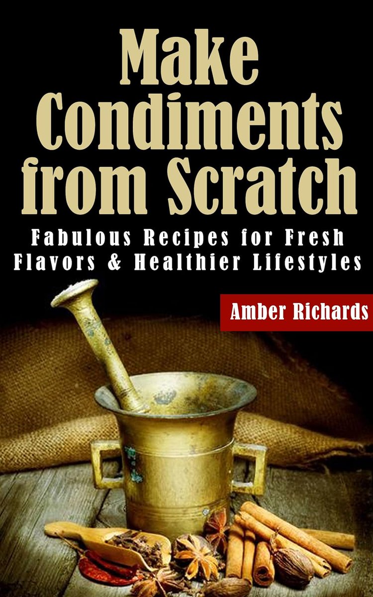 #Ebook #FreePromotion 4/10 - Make #Condiments from Scratch: Fabulous #Recipes for Fresh Flavors and #HealthierLifestyles #Cookbook #FoodInspiration #YummyEats #InstaFood #Flavorful  #FoodBloggers #FoodieJourney #HomemadeDelights #KitchenCreativity 
amzn.to/3vLHBA0