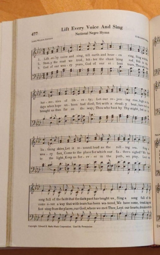 Lift every voice ... to this day ... One of the hardest things I've ever played... I struggled... but I rocked that shit! Lol And still have my hymnal!! Page 477!!