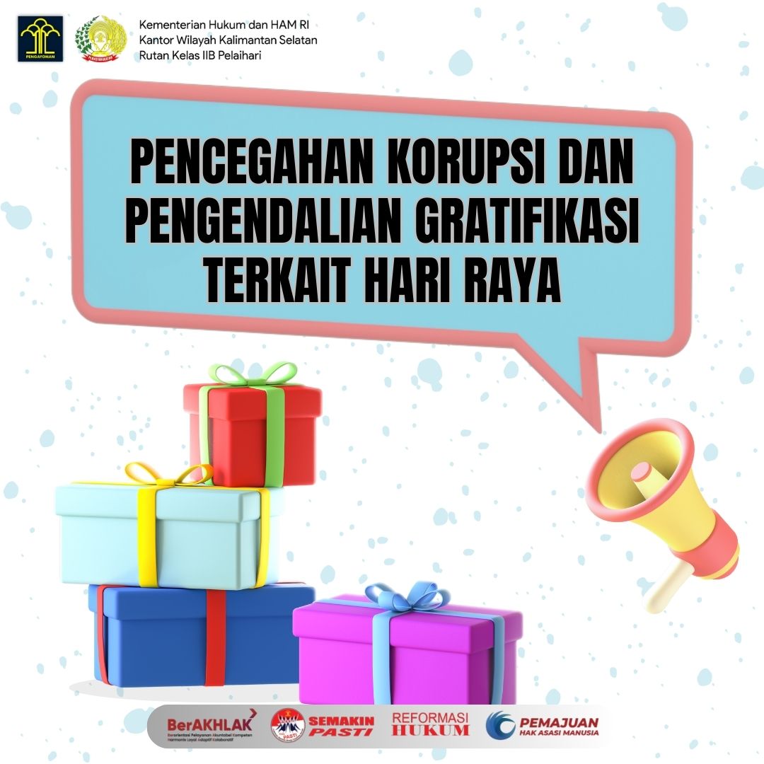 PENCEGAHAN KORUPSI DAN PENGENDALIAN GRATIFIKASI TERKAIT HARI RAYA
rutanpelaihari.kemenkumham.go.id/informasi-publ…
#RumahTahananNegaraKelasIIBPelaihari
#CapaianNilaiSMART #kemenkumhamkalsel 
#kemenkumhamri #rutanpelaihari 
#rutan#lapas