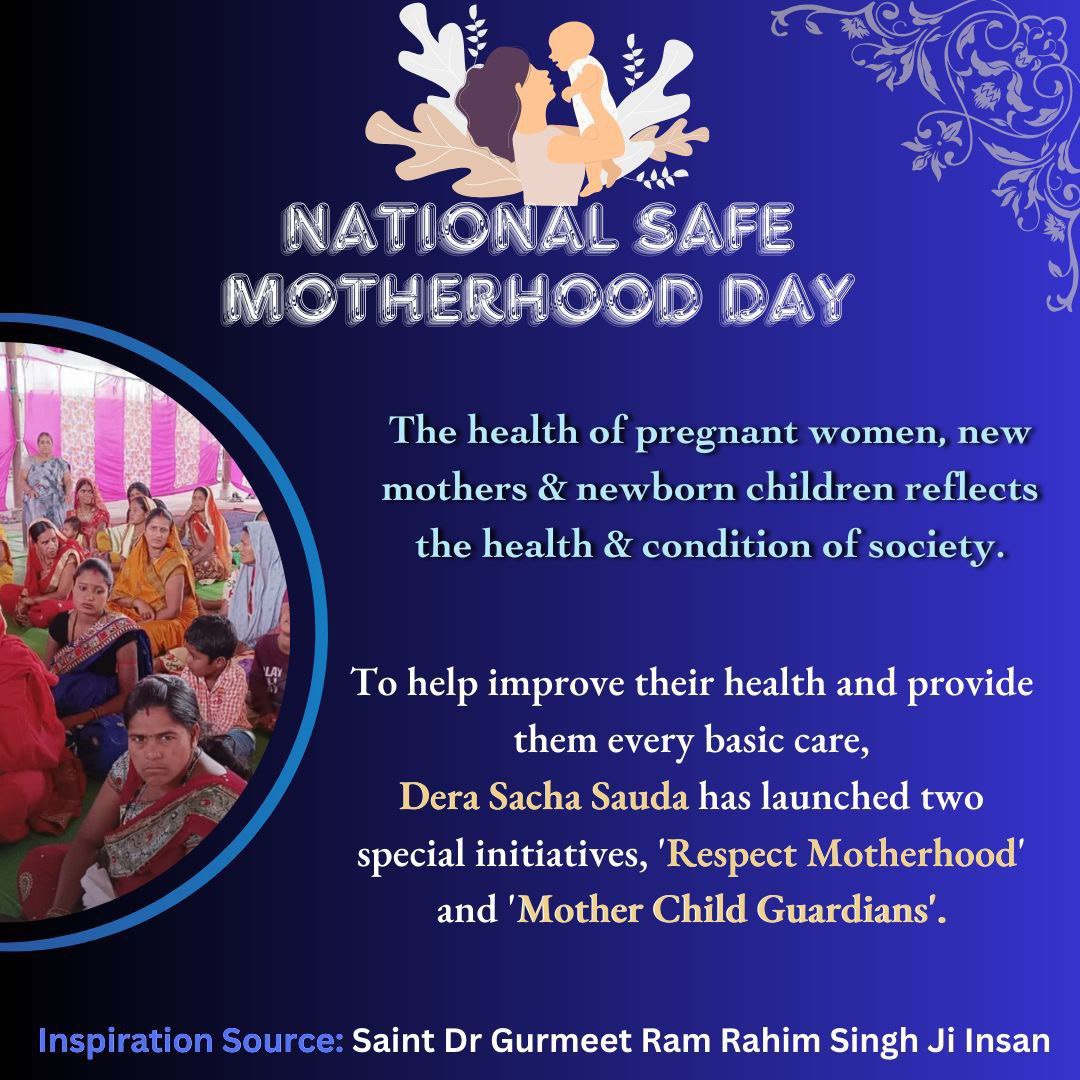 The Health of pregnant women, new mothers & new born children reflects the health & condition of society.
To help improve their health & provide them basic care, On this
#NationalSafeMotherhoodDay,
Saint Dr MSG Insan started
Respect Motherhood & Mother child guardians initiative.