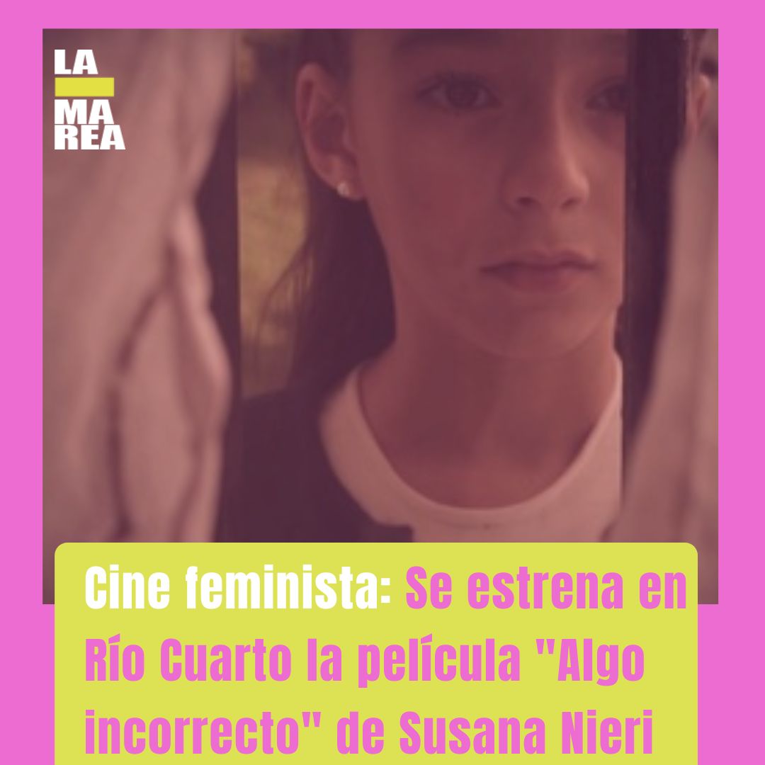 Cine feminista: se estrena una película sobre el flagelo del abuso sexual en las infancias  lamareanoticias.com.ar/2024/04/09/se-…