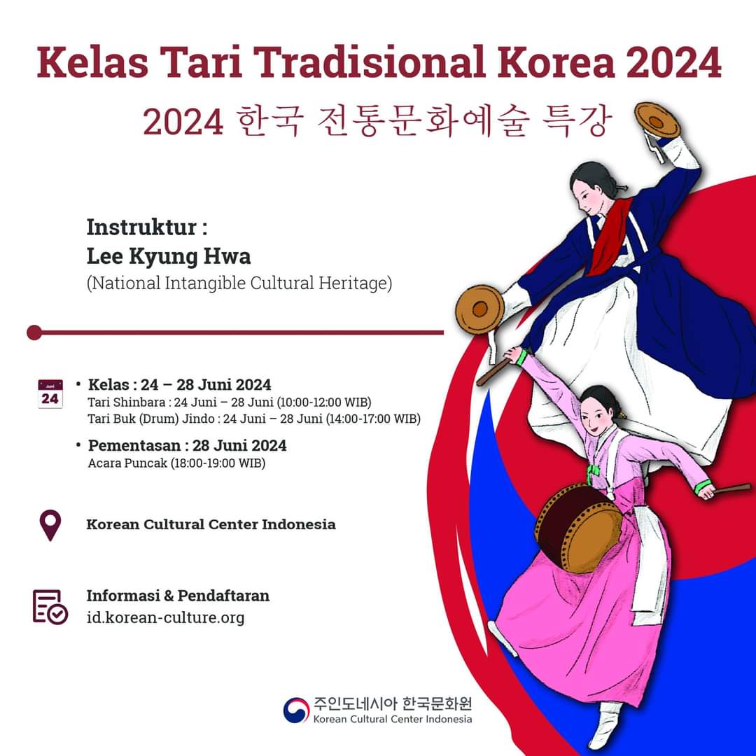 Korean Cultural Center Indonesia akan membuka Kelas Tari Tradisional Korea dengan informasi sebagai berikut. ○ Materi Kelas -Tari Shinbara -Tari Buk (drum) Jindo ○ Instruktur: Profesor Lee Kyung Hwa Informasi : https://id.korean-culture. org/id/1525/board/232/read/129164