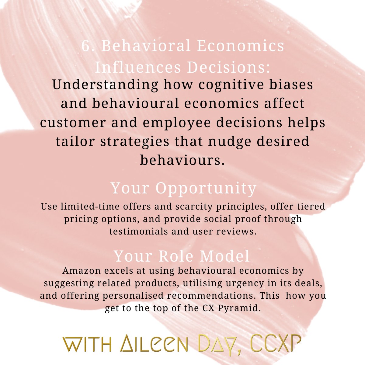 Week 6 #CEHX Tip: The orgs reaching the peak of the CX pyramid are the one's using behavioural economics. It helps customers in minimising procrastination in taking up an offer, it can improve the quality of your offer as you can recommend additional value to their experience.