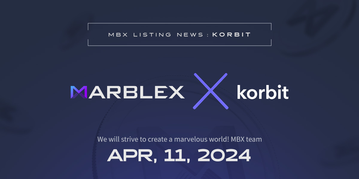 🚀 #MARBLEX ($MBX) is going to list on Korbit!

📅 Deposits: 2024.04.11 12:00 (UTC+9)
📈 Withdrawal &amp; Trading: 2024.04.11 17:00 (UTC+9)
👥 Pair: MBX/KRW

🔥 Don't miss out on the MBX listing event!

Dive in for details &amp; more:
👉ntiny.link/_oZzZ

#Korbit #CryptoListing