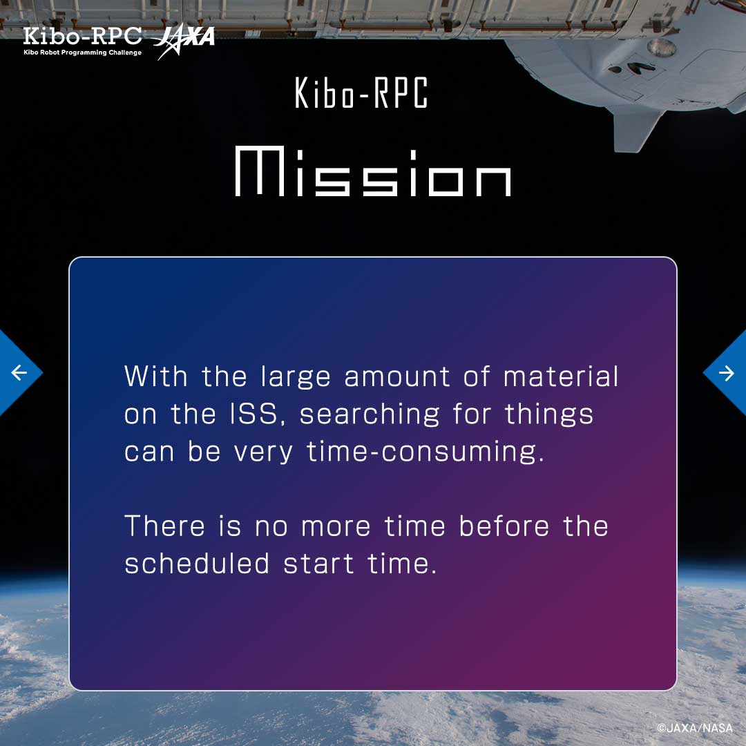 JAXA_Kiboriyo's tweet image. \#KiboRPC 's mission/
🤖"Astrobee Exploration Challenge."
Tools missing during ISS experiment prep. 🔧
Clutter hinders search ⚡️.
Start immediately, find items to complete mission! 🌠
#JoinUs #RobotProgramming
humans-in-space.jaxa.jp/en/biz-lab/new…