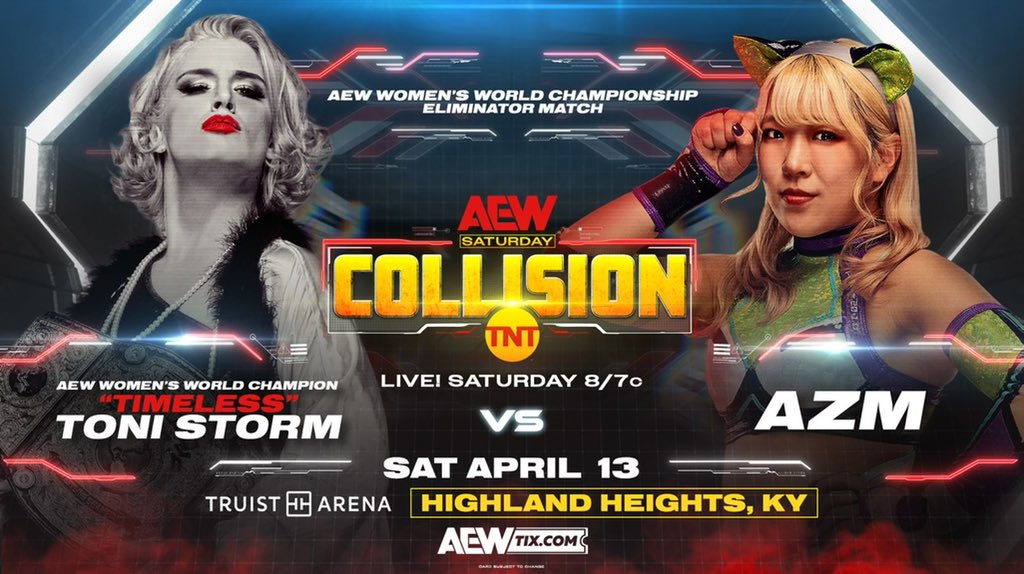 This Saturday, 4/13 Highland Heights, KY Saturday Night #AEWCollision 8pm ET/7pm CT on TNT AEW Women's World Title Eliminator 'Timeless' Toni Storm vs @azumikan1411 Before her title match at #AEWDynasty, Timeless Toni collides vs rising young @wwr_stardom star AZM on Saturday!