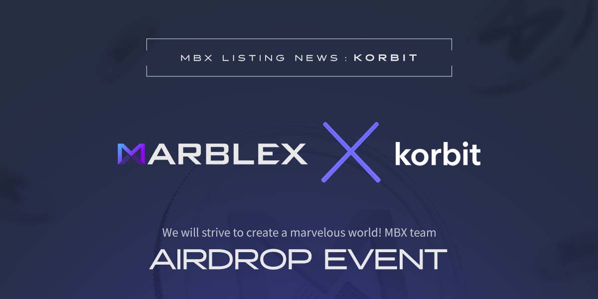 $MBX is now officially listed on Korbit!🥳
🤑 15,000 MBX is up for grabs in our new events!

🎁 Event details: ntiny.link/_oa1l
🔎 Listing details: ntiny.link/_oZzZ

#Listing #MARBLEX #Web3 #Crypto