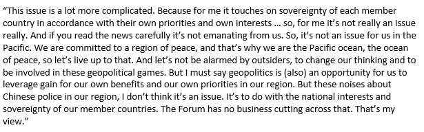 Secretary General of the Pacific Islands Forum Henry Puna brushes off concerns (in Australia) about China providing policing support for the PIF leaders meeting in Tonga: 'let's not be alarmed by outsiders.' It's just 'noise.' Ouch! Australia will not like this framing one bit