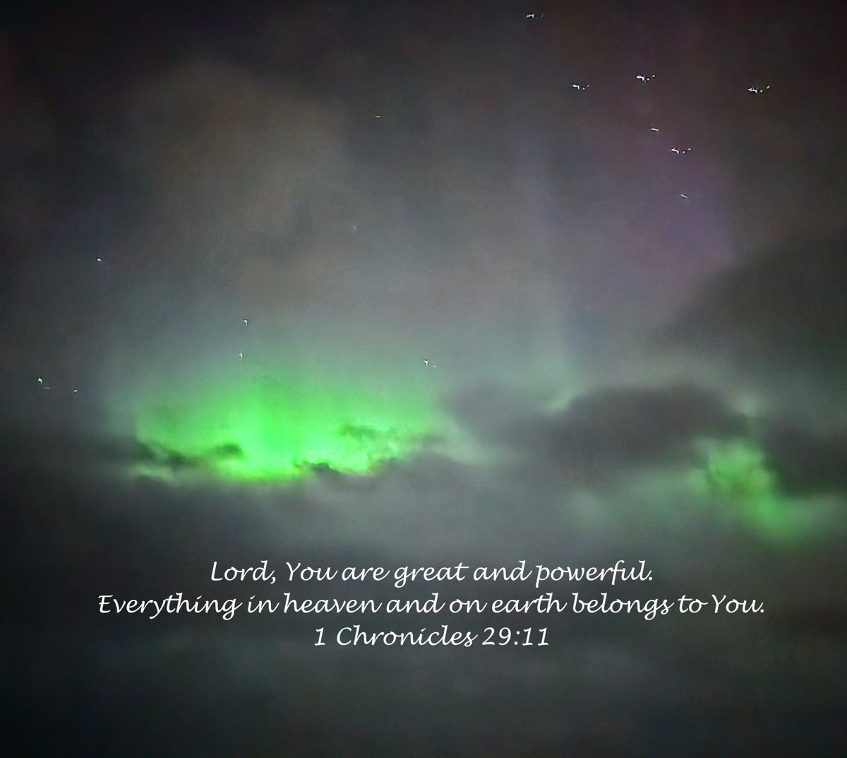 Lord, You are great and powerful. Everything in heaven and on earth belongs to You. 1 Chronicles 29:11