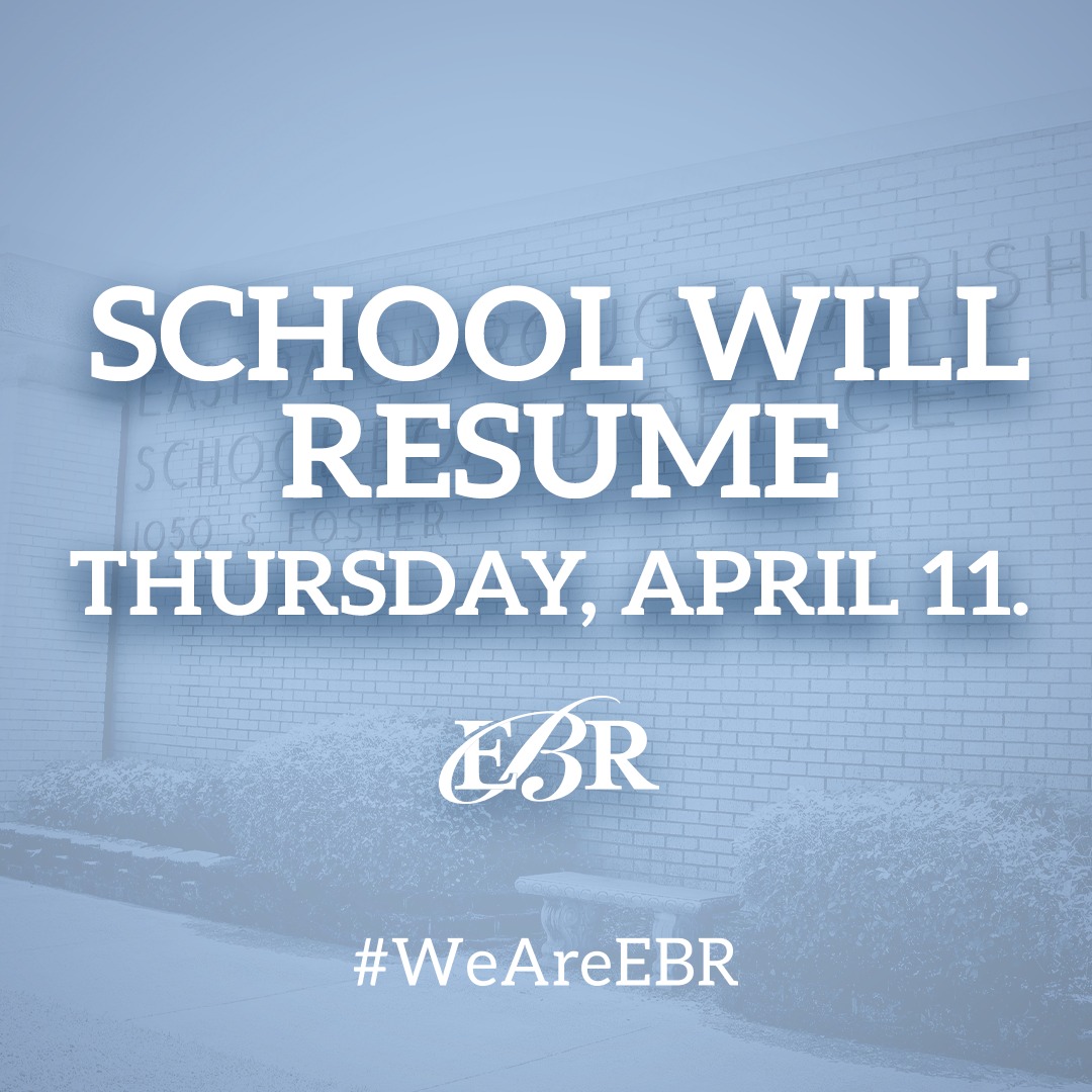 All EBRPSS schools will reopen on Thursday, April 11, except for Claiborne Elementary School due to lack of power. Claiborne teachers and staff are asked not to report to the campus on Thursday; all absences will be excused.