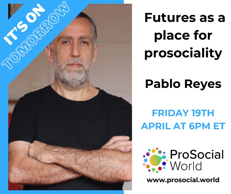 ProSocialWorld's tweet image. TOMORROW! Join our FREE online seminar &quot;Futures as a Place for Prosociality&quot; with Pablo Reyes, April 19th, 12pm ET. Explore how we can shape prosocial futures through today&apos;s conversations. Register NOW! ➡️ prosocial.world/events/seminar… #FreeSeminar
