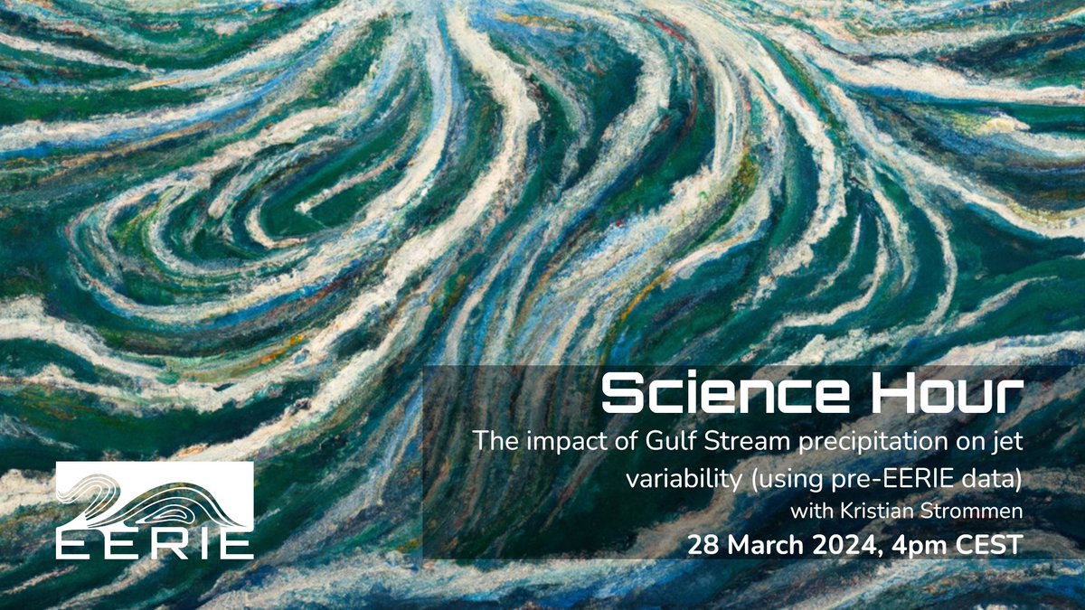 Our latest #ScienceHour 🌐 now available online 🔽 The impact of Gulf Stream precipitation on jet variability (using pre-EERIE data), with @KristianStromm2 (@UniofOxford). You can watch it and download the slides used for the session here: eerie-project.eu/science-hour/2…