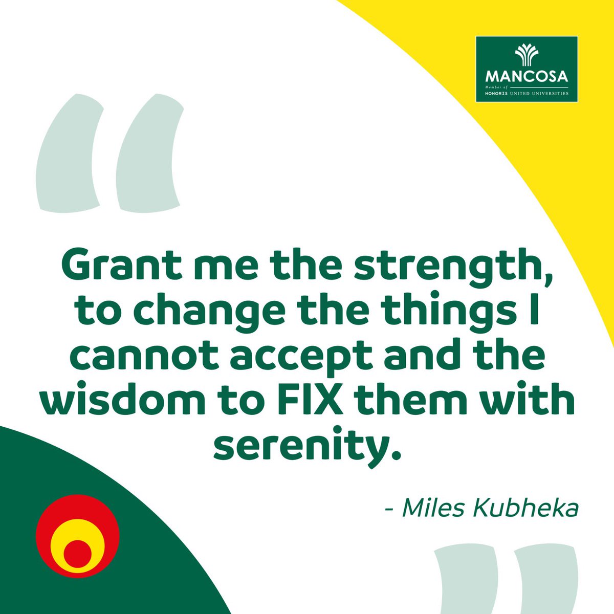 Grant me the strength, to change the things I cannot accept and the wisdom to FIX them with serenity. - Miles Kubheka #MANCOSAECRBusinessBreakfast @MANCOSA