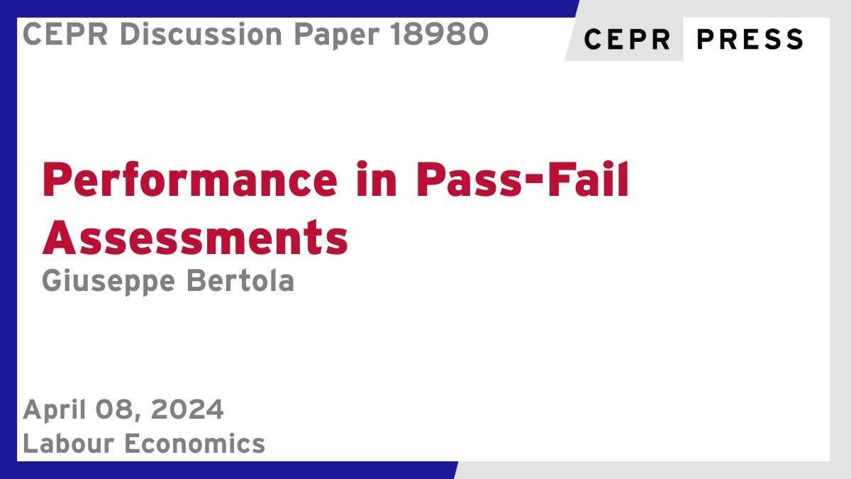 New CEPR Discussion Paper - DP18980
Performance in Pass-Fail Assessments
Giuseppe Bertola @unito 
ow.ly/HPZz50RbiEW
#CEPR_LE #economics