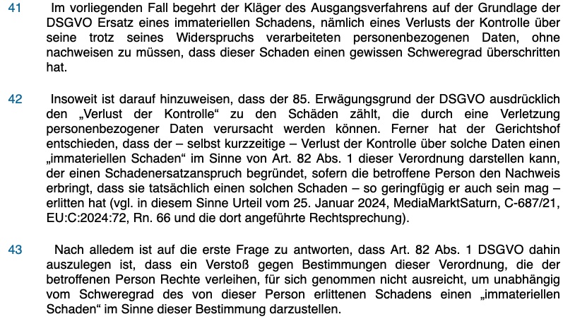 EuGH C-741/21
"Insoweit ist darauf hinzuweisen, dass der 85. Erwägungsgrund der DSGVO ausdrücklich den „Verlust der Kontrolle“ zu den Schäden zählt, die durch eine Verletzung personenbezogener Daten verursacht werden können." curia.europa.eu/juris/document…