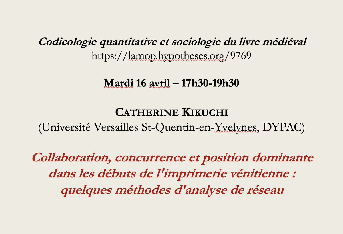 Mardi 16 avril, pour la dernière séance du séminaire Codicologie quantitative et sociologie du livre médiéval, nous aurons le plaisir de recevoir Catherine Kikuchi (@DYPACuvsq), qui présentera ce que révèle l'étude du réseau social des imprimeurs vénitiens. (Sorbonne+Zoom ⤵️)