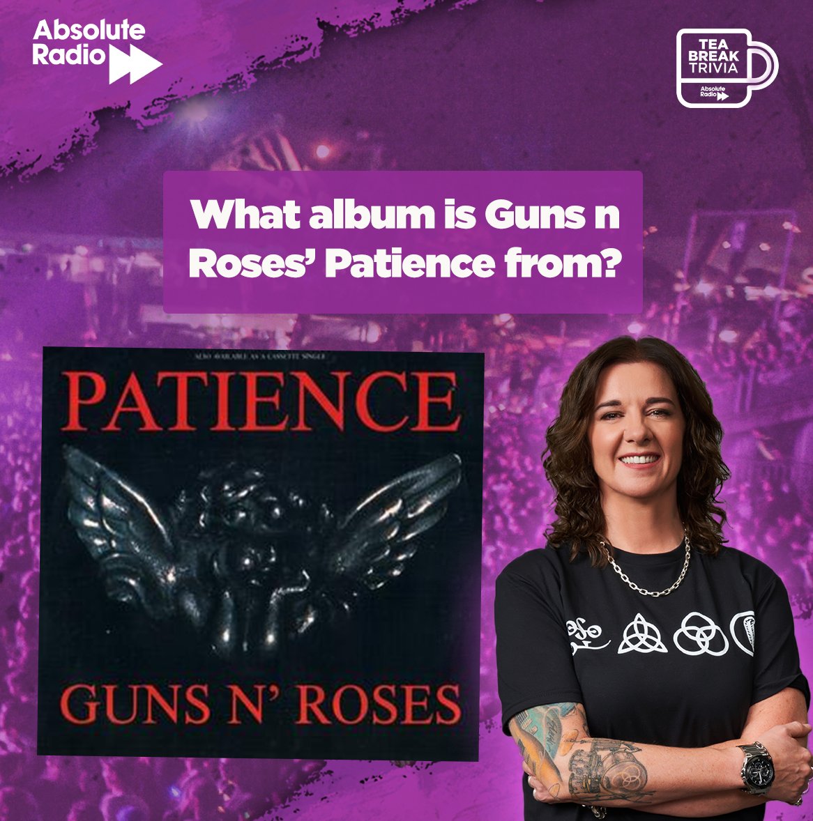 This morning's #TeaBreakTrivia question is about a @gunsnroses classic. @leonagraham wants to know what album Patience comes from?