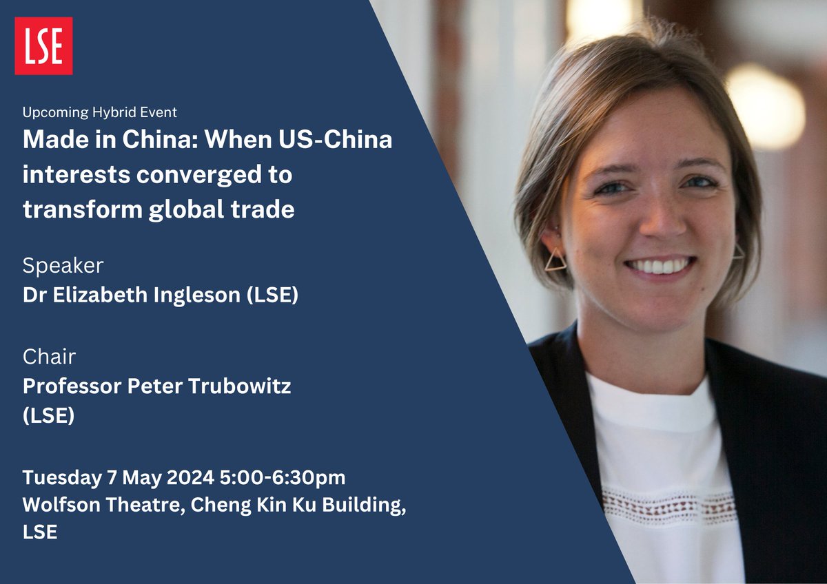 📢 Upcoming Event | 'Made in China: When US-China interests converged to transform global trade' 🗓️ Tues 7 May ⏰ 5.00pm-6.30pm Register to attend in-person or online here: lse.ac.uk/united-states/…