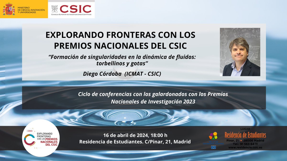 No te pierdas la nueva charla #Explorandofronteras con los #PremiosNacionales del @CSIC 🗣️'Formación de singularidades en la dinámica de #fluidos: torbellinos y gotas', por Diego Córdoba @_ICMAT 🗓️16 abril, 18:00h 📍 Res. Estudiantes ¡Inscríbete! shorturl.at/eCD59