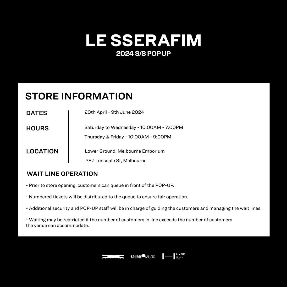 LE SSERAFIM 2024 S/S POP UP IN MELBOURE Grand Opening Day 🖤 10AM on the 20th April 2024. Lower Ground, Melbourne Emporium. For important information regarding the Grand Opening please refer to the store information guide. #LE_SSERAFIM #2024_SS_POPUP #LE_SSERAFIM_EASY