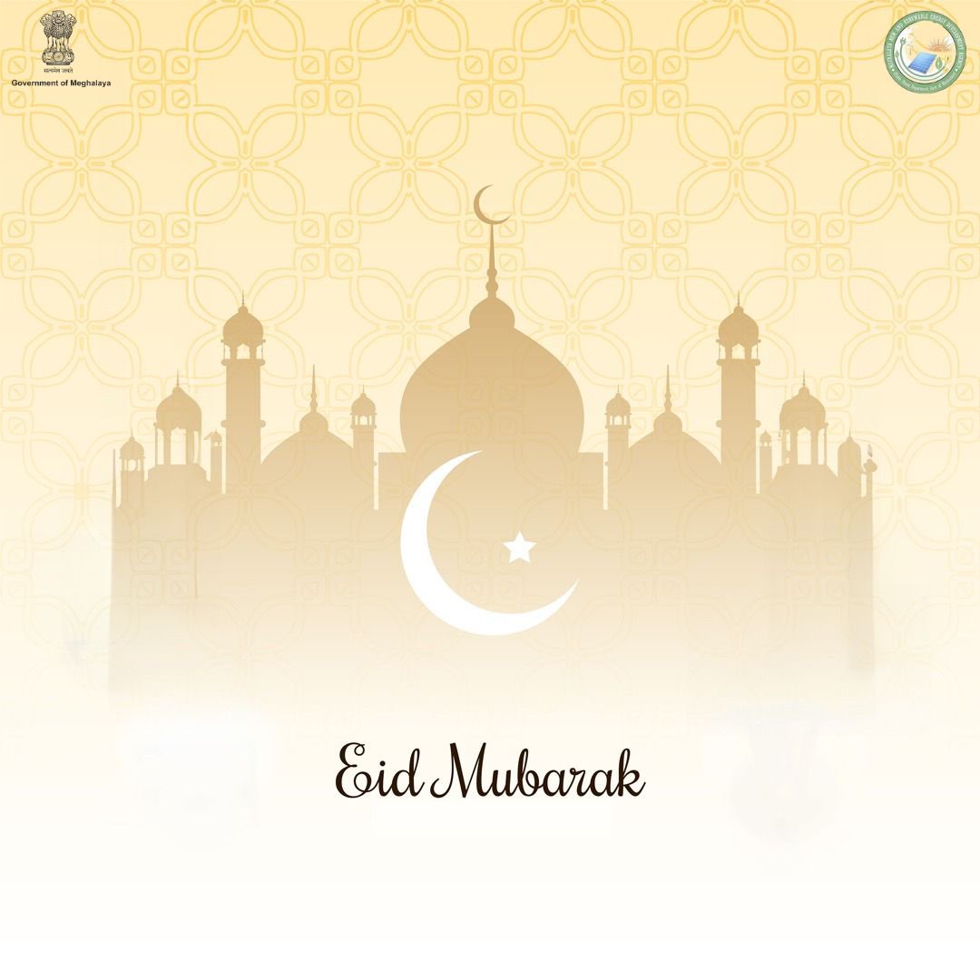 Eid Mubarak on Eid al-Fitr from Meghalaya New Renewable and Energy Development Agency! May this auspicious occasion bring us closer to sustainable energy solutions and brighter futures. #EidMubarak #RenewableEnergy #Meghalaya
