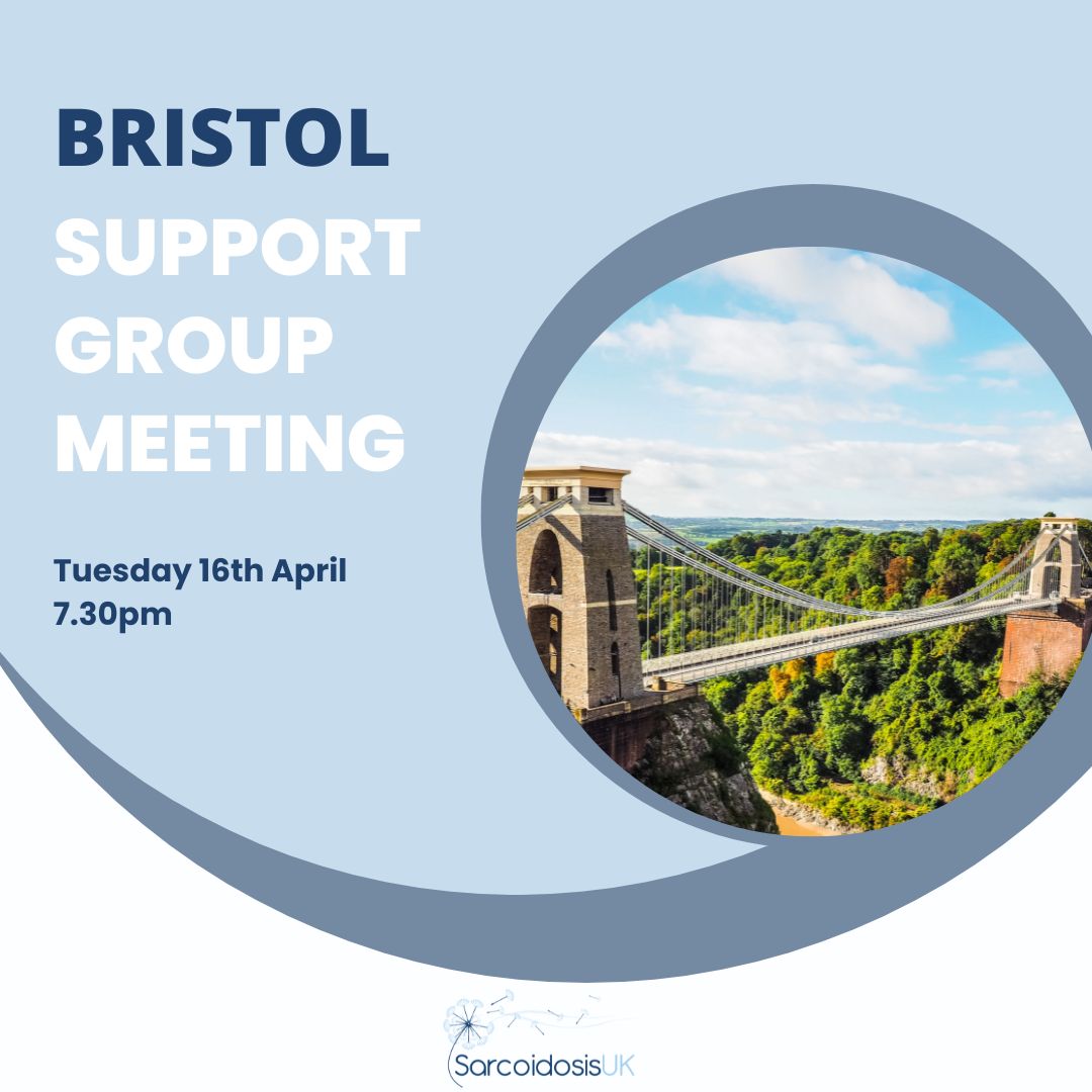 The next Bristol Support Group Meeting meeting is taking place on Tuesday 16th April! This is a virtual event and is open to anyone in Bristol and the surrounding areas. Get in touch on info@sarcoidosisuk.org for more details!
