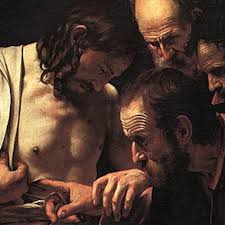 Porque me has visto, Tomás, has creído —dice el Señor— bienaventurados los que crean sin haber visto. Jn 20 #Caravaggio