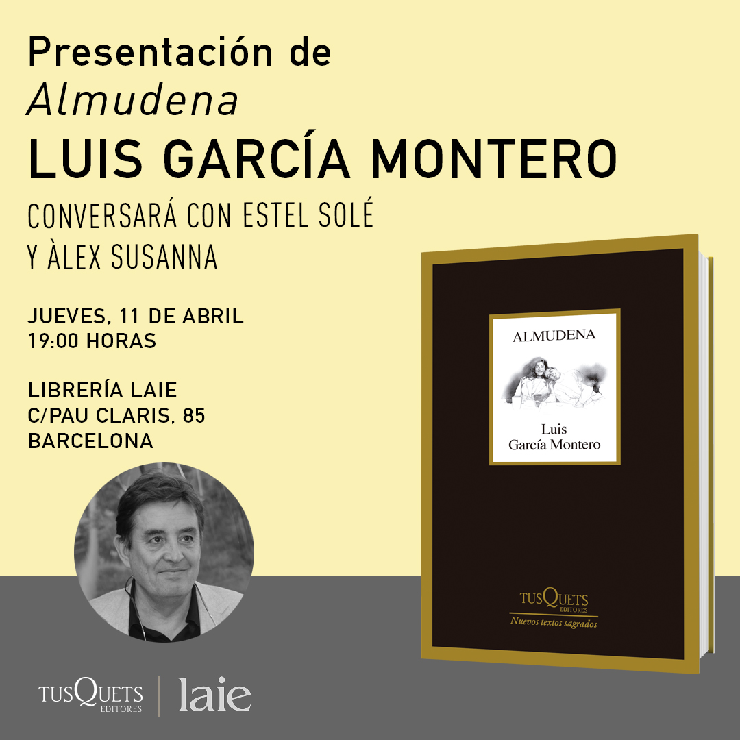 #Barcelona: Os esperamos esta tarde para la presentación de «Almudena», de Luis García Montero (@lgm_com), con @EstelSole y @Alex_Susanna. El capítulo final de una bella y larga historia de amor. Hoy, jueves 11 de abril. 19:00 horas. @laietana.