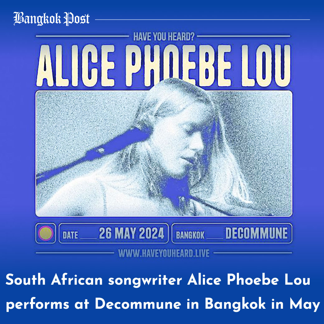 #BangkokPost: Renowned concert promoter HAVE YOU HEARD? proudly presents the debut Bangkok performance of South African singer-songwriter Alice Phoebe Lou. Prepare to be captivated by her soul-stirring tunes such as Glow, Open My Door and Lose My Head as she takes the stage on…