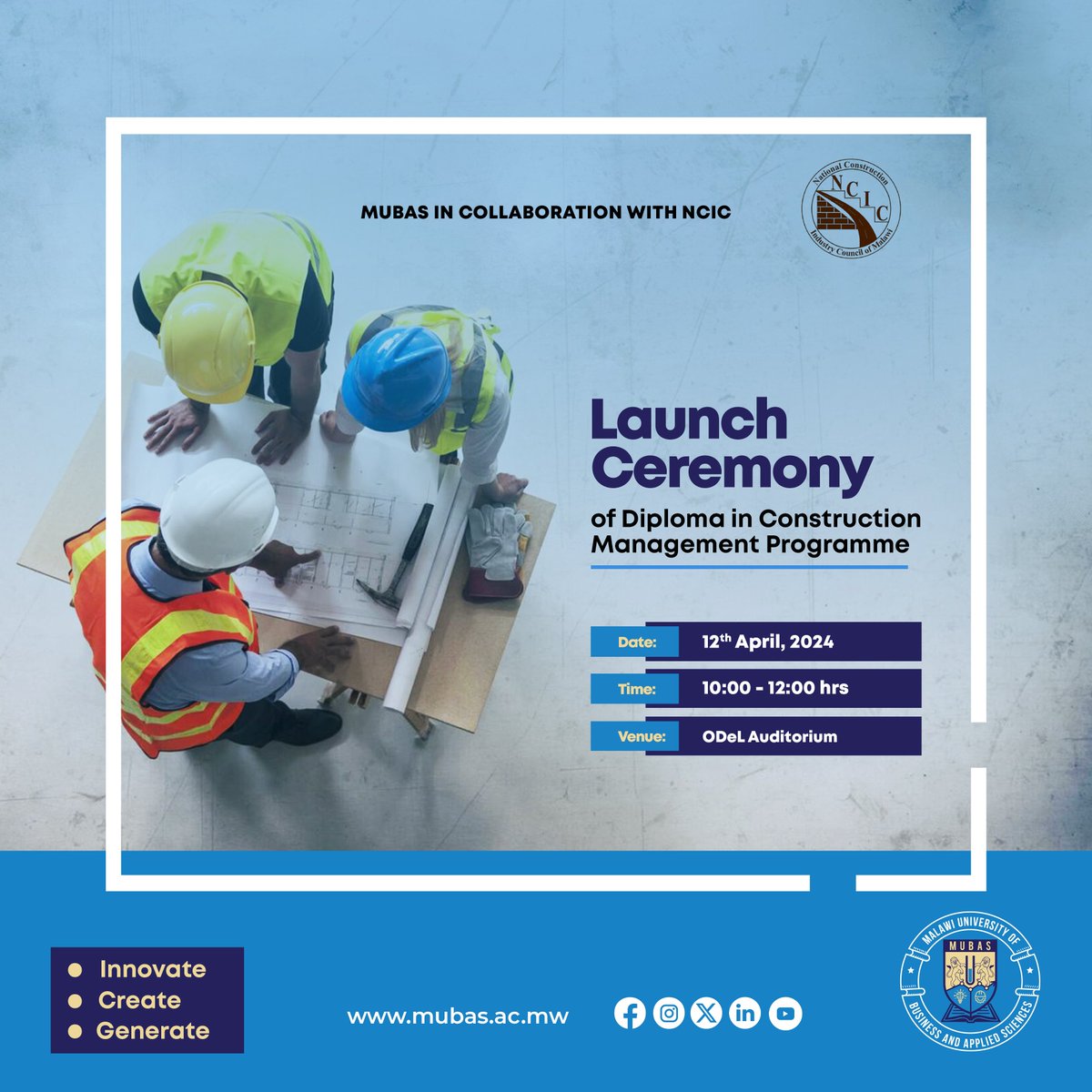 MUBAS) in collaboration with NCIC, is delighted to invite staff, students and the general public to the launch of a newly introduced Diploma programme in Construction Management. 🗓 Friday, 12 April, 2024 🕒 10:00 hrs 📍 ODeL Auditorium #Innovate #Create #Generate